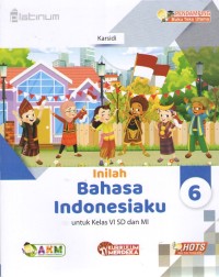 Inilah Bahasa Indonesiaku 6 : Pendamping Buku Teks Utama