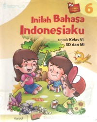 Inilah Bahasa Indonesiaku 6 : KTSP