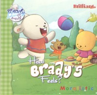 Brady The Bunny : How Brady's Feels?