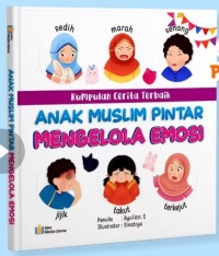 Anak Muslim Pintar Mengelola Emosi