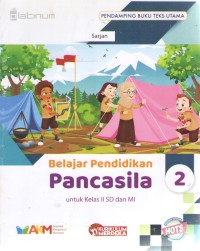 Belajar Pendidikan Pancasila 2 : Pendamping Buku Teks Utama