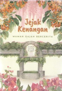 Image of Jejak Kenangan : Mamah Gajah Bercerita