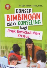 Konsep Bimbingan  dan Konseling Bagi Anak Berkebutuhan Khusus