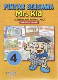 Pintar Bersama Mr. Kid 4 : Pendidikan Komputer