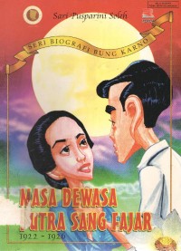Masa Dewasa Putra Sang Fajar 1922-1926 : Seri Biografi Bung Karno