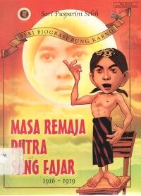 Masa Remaja Putra Sang Fajar 1916-1919 : Seri Biografi Bung Karno