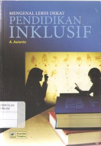 Mengenal Lebih Dekat Pendidikan Inklusif