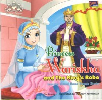 Princess Wariskha and The King's Robe : Learning Asmaul Husna Trough Stories