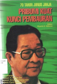 Pribumi Kuat Kunci Pembauran : 70 Tahun Junus Jahja