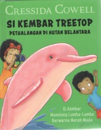 Image of Si Kembar Treetop : Si Kembar Menolong Lumba-Lumba Berwarna Merah Muda
